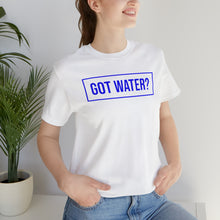 Load image into Gallery viewer, Health - Got Water - Unisex Short-Sleeved T-Shirt
