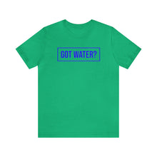 Load image into Gallery viewer, Health - Got Water - Unisex Short-Sleeved T-Shirt
