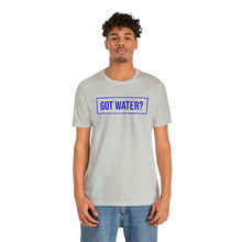 Load image into Gallery viewer, Health - Got Water - Unisex Short-Sleeved T-Shirt
