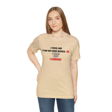 Load image into Gallery viewer, Inspiration - I Learned - Unisex Short-Sleeved T-Shirt
