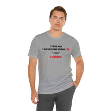 Load image into Gallery viewer, Inspiration - I Learned - Unisex Short-Sleeved T-Shirt
