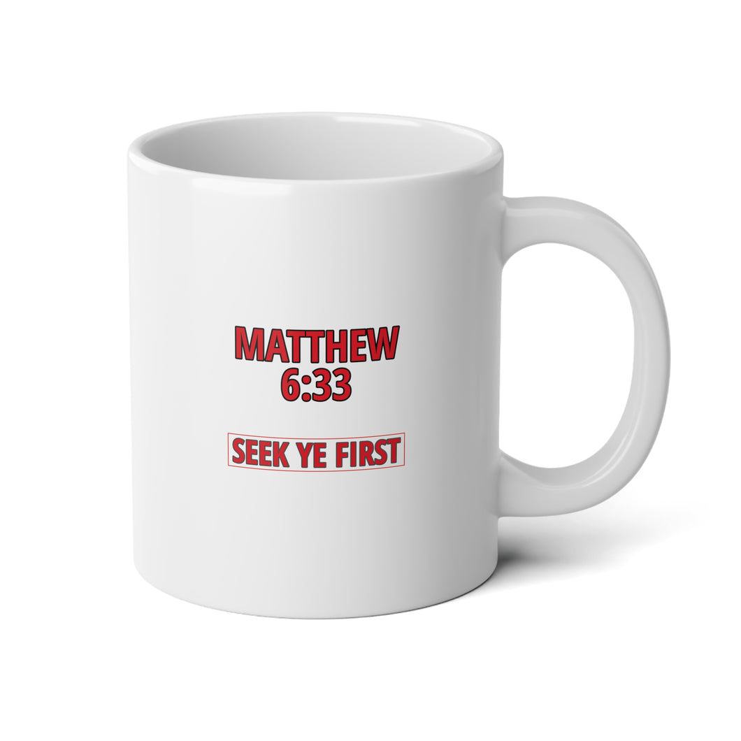 Inspiration - Life Verse - Matthew 6:33 - 20 oz Mug